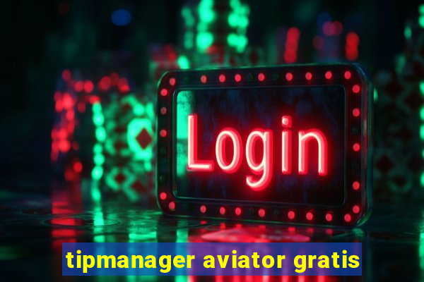 tipmanager aviator gratis